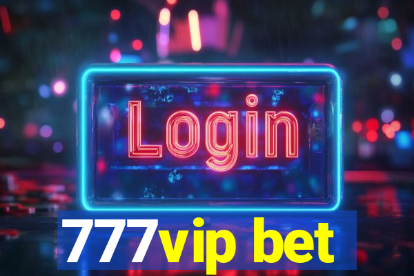 777vip bet